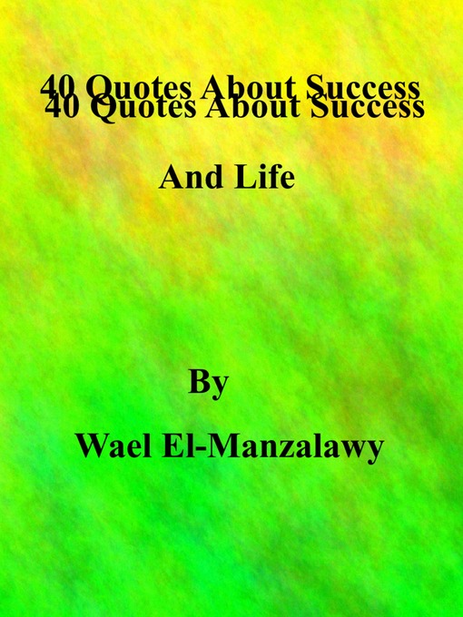 Upplýsingar um 40 Quotes About Success and Life eftir Wael El-Manzalawy - Biðlisti